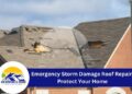 Emergency Storm Damage Roof Repair: Protecting Your Home