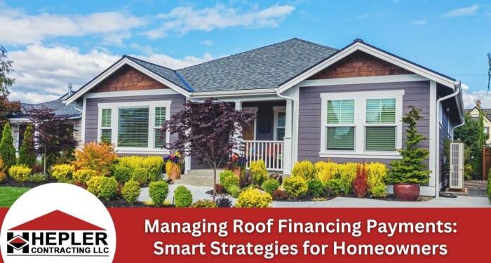 Managing Roof Financing Payments: Smart Strategies for Homeowners